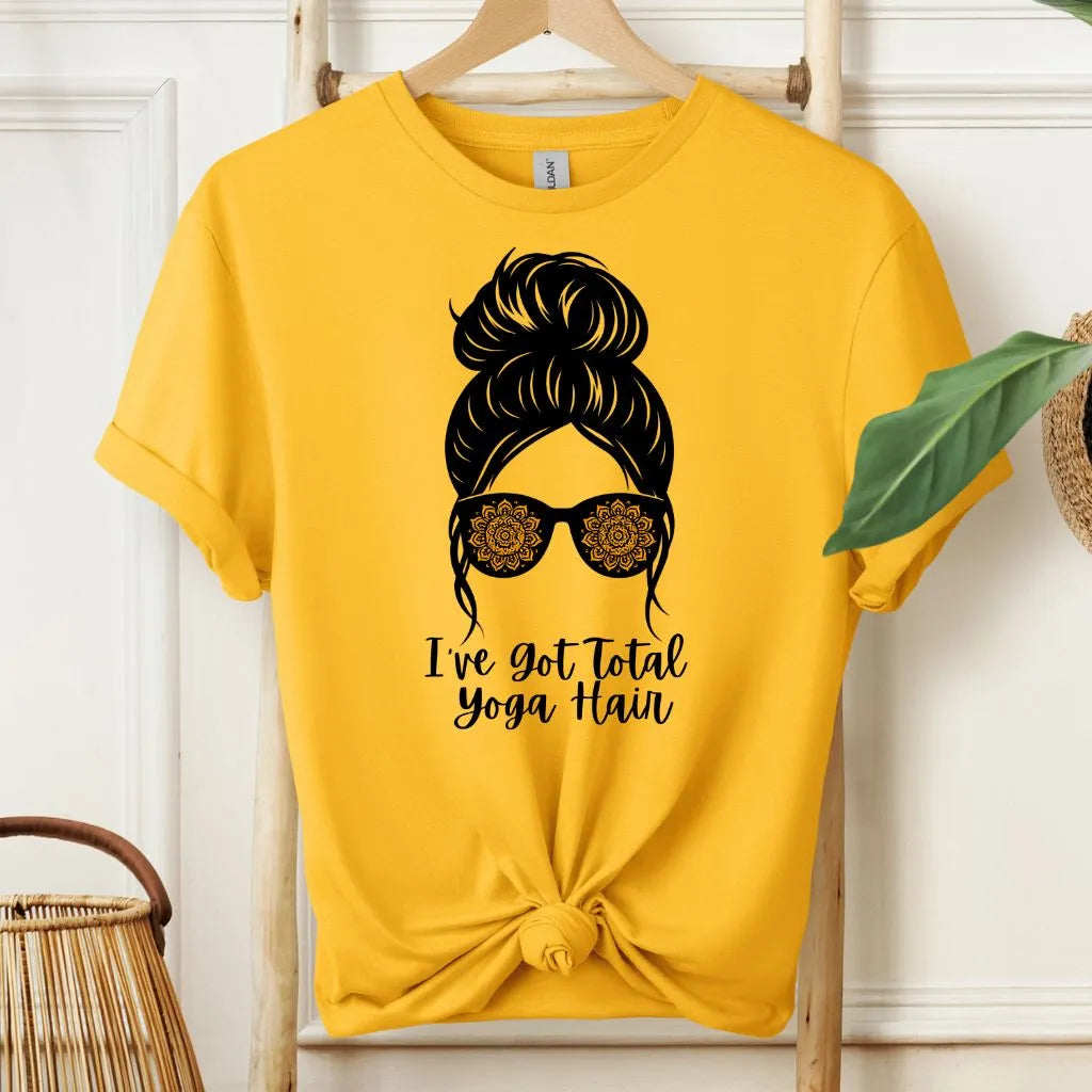 I've Got Total Yoga Hair T-Shirt!