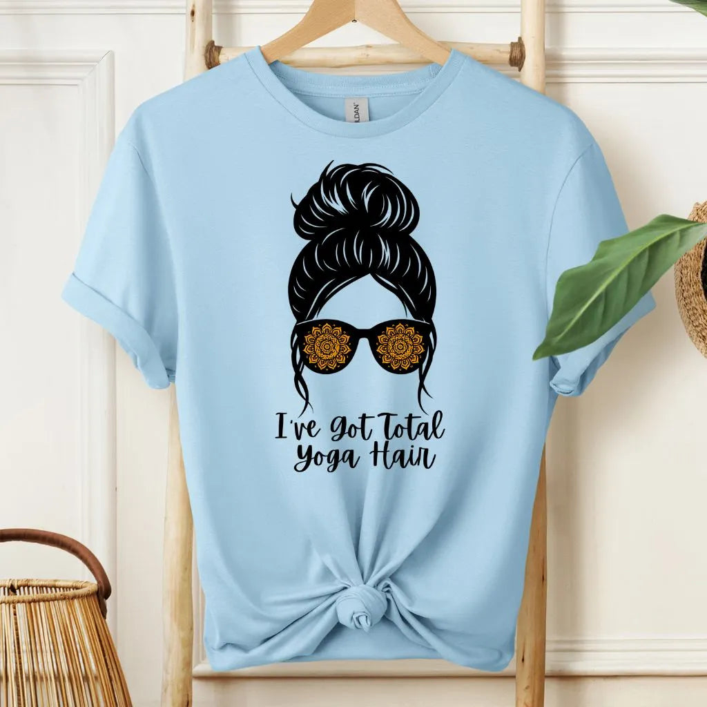 I've Got Total Yoga Hair T-Shirt!