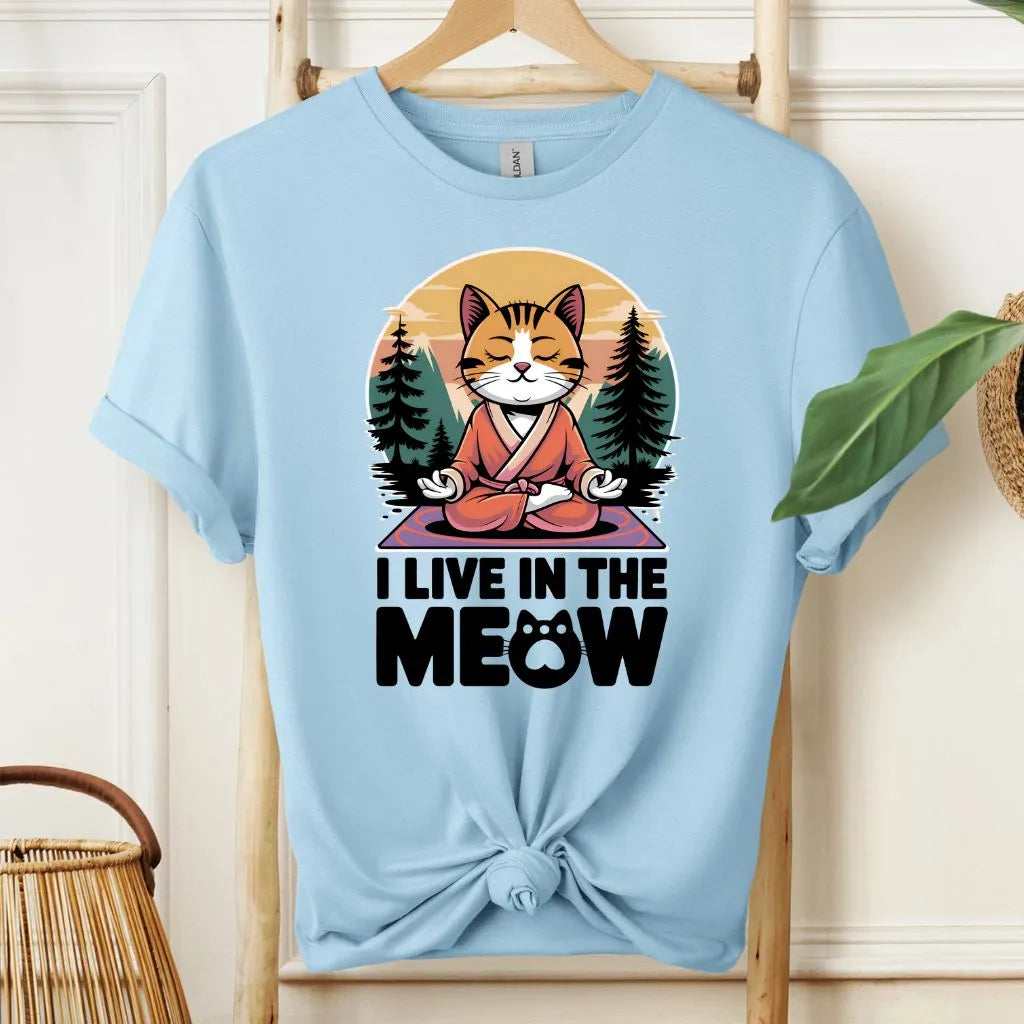 I Live in the Meow Cat Meditation T-Shirt!