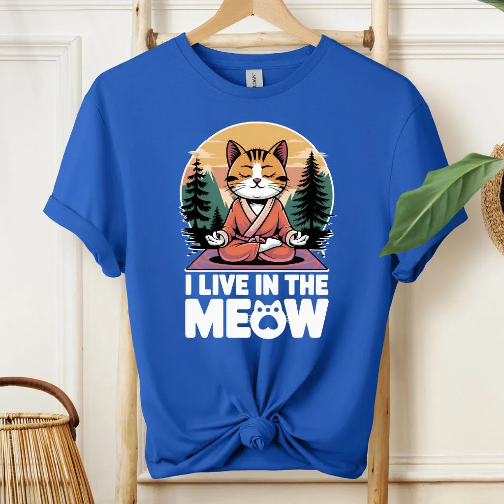 I Live in the Meow Cat Meditation T-Shirt!