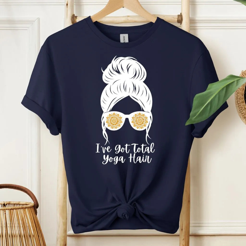 I've Got Total Yoga Hair T-Shirt!