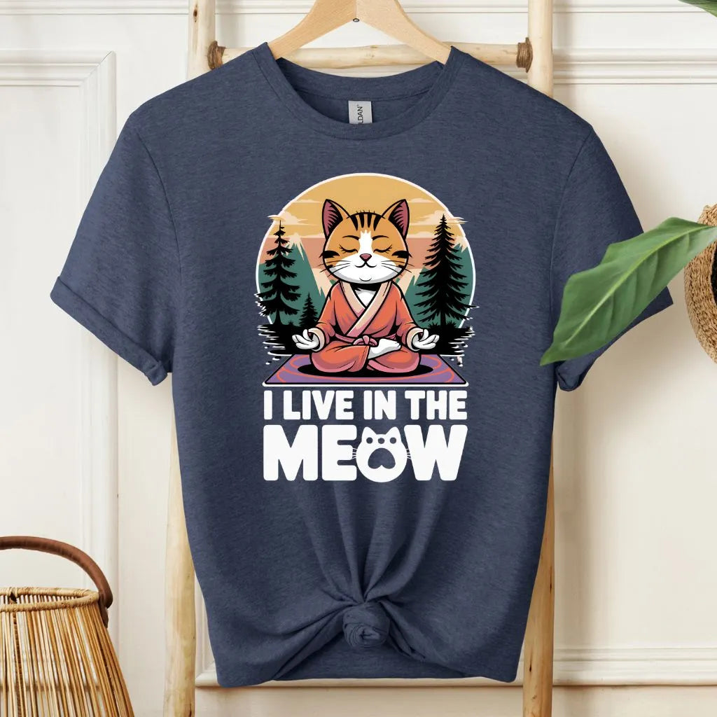 I Live in the Meow Cat Meditation T-Shirt!