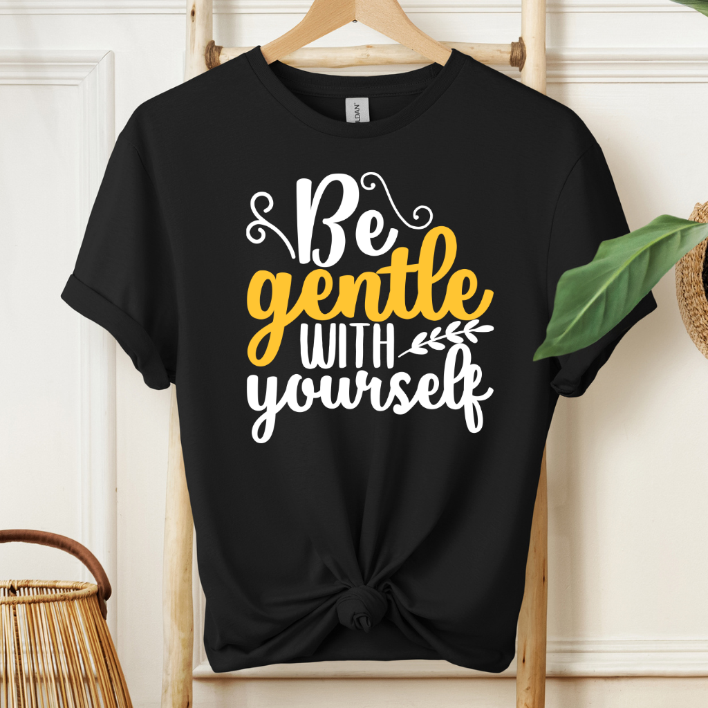 Be Gentle With Yourself Motivational T-Shirt!