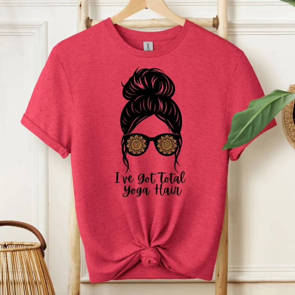 I've Got Total Yoga Hair T-Shirt!