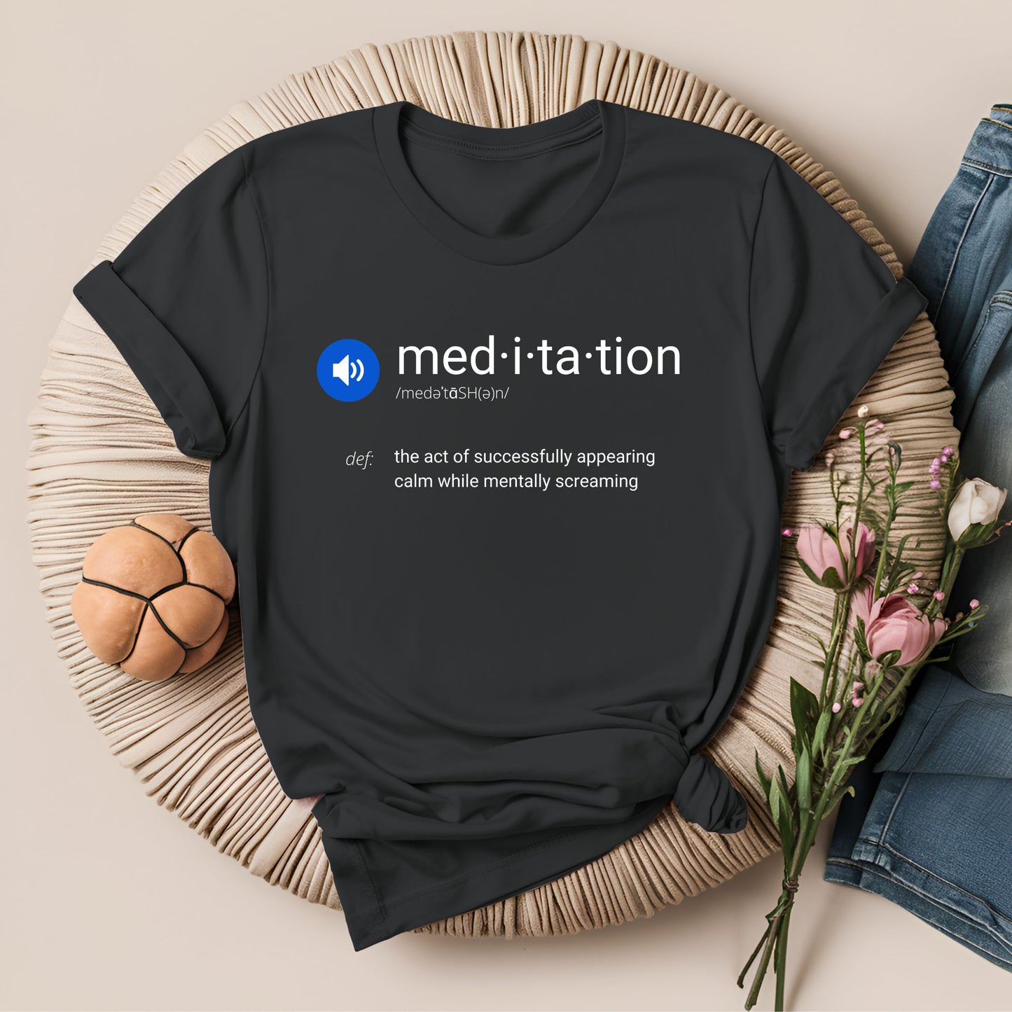 Meditation Definition Funny T-Shirt
