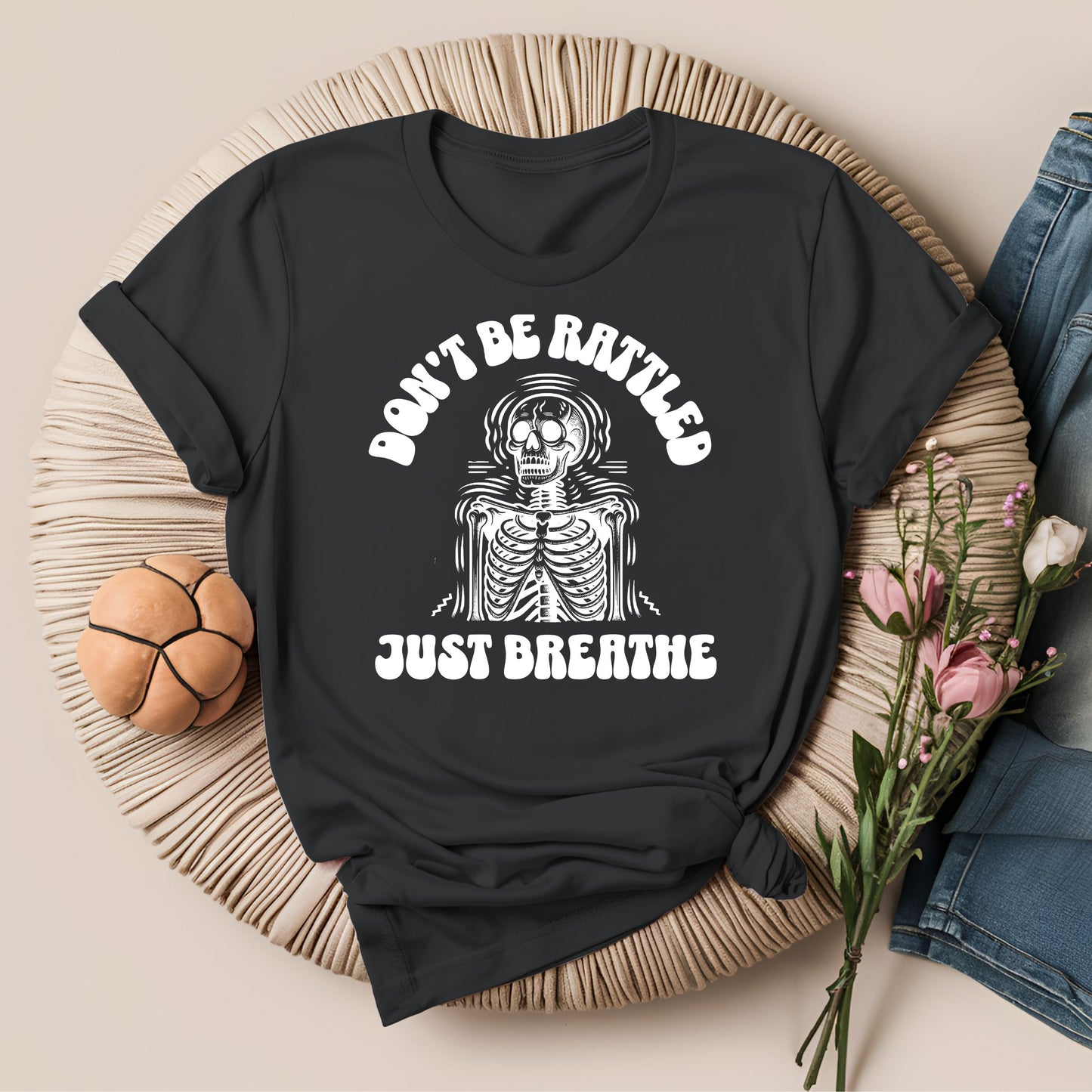 Don't Be Rattled, Just Breathe Meditation T-Shirt!