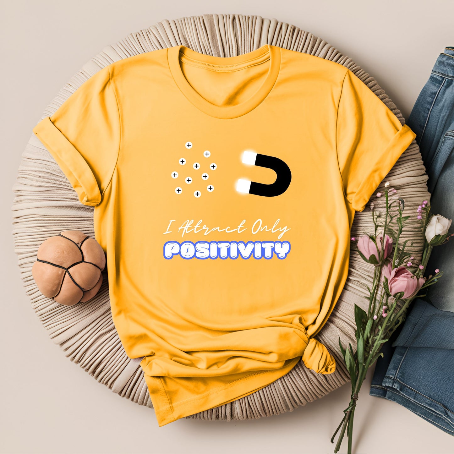 I Attract Only Positivity Inspirational T-Shirt