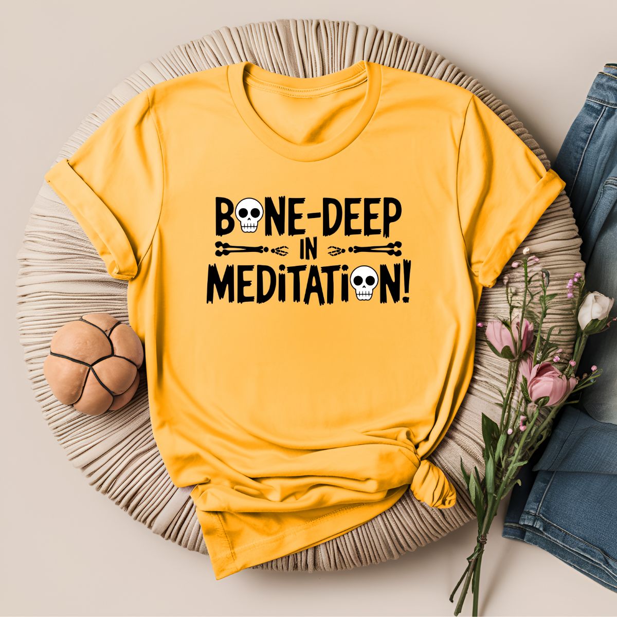 Bone Deep in Meditation T-Shirt!