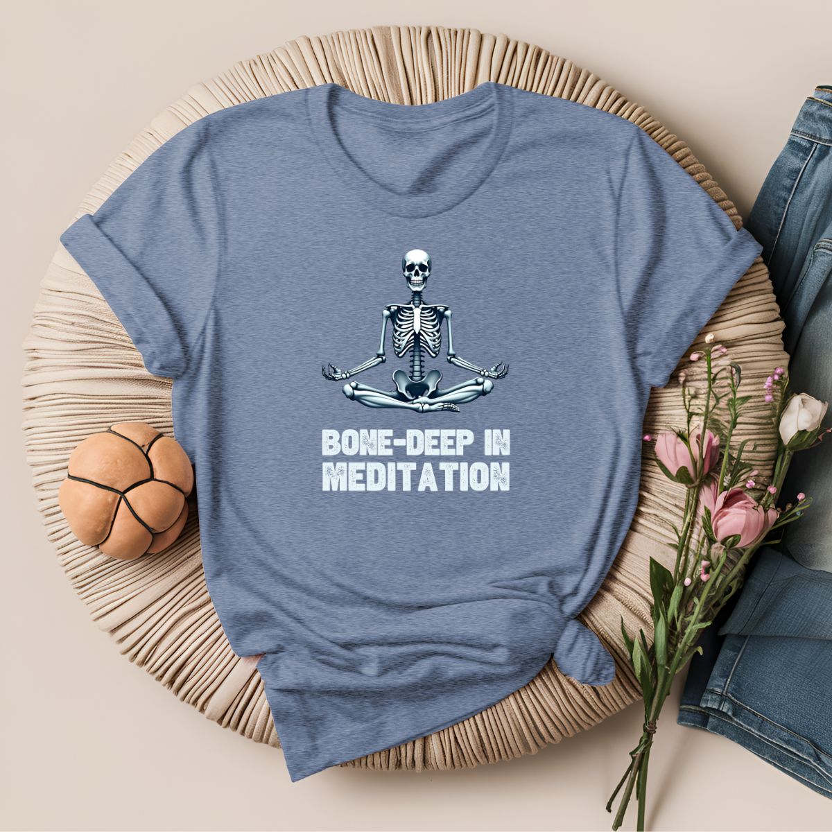 Bone Deep in Meditation T-Shirt!