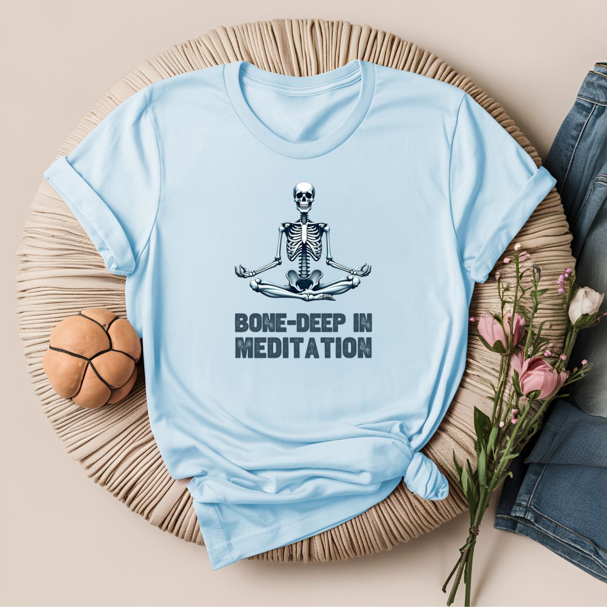 Bone Deep in Meditation T-Shirt!