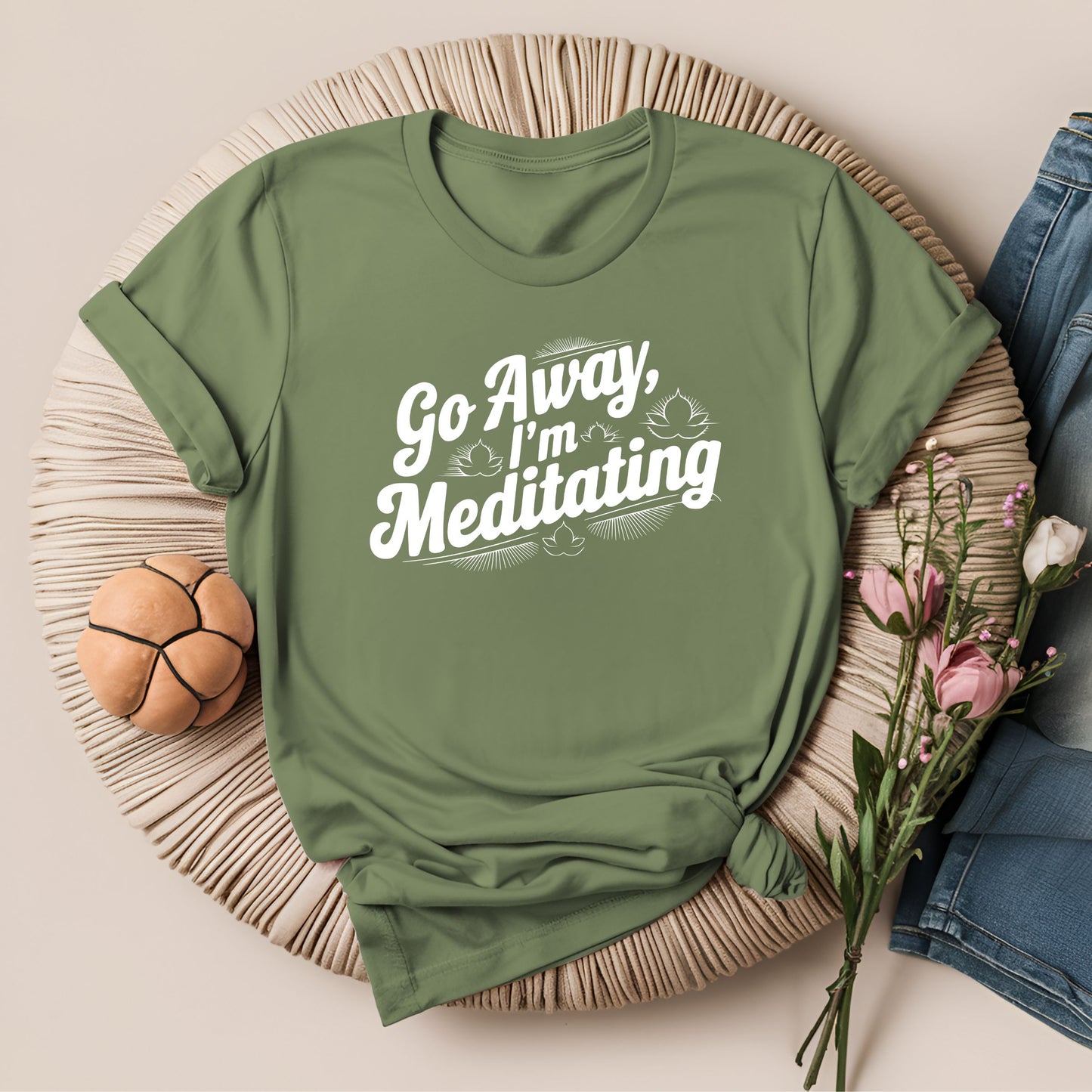 Go Away, I'm Meditating T-Shirt!