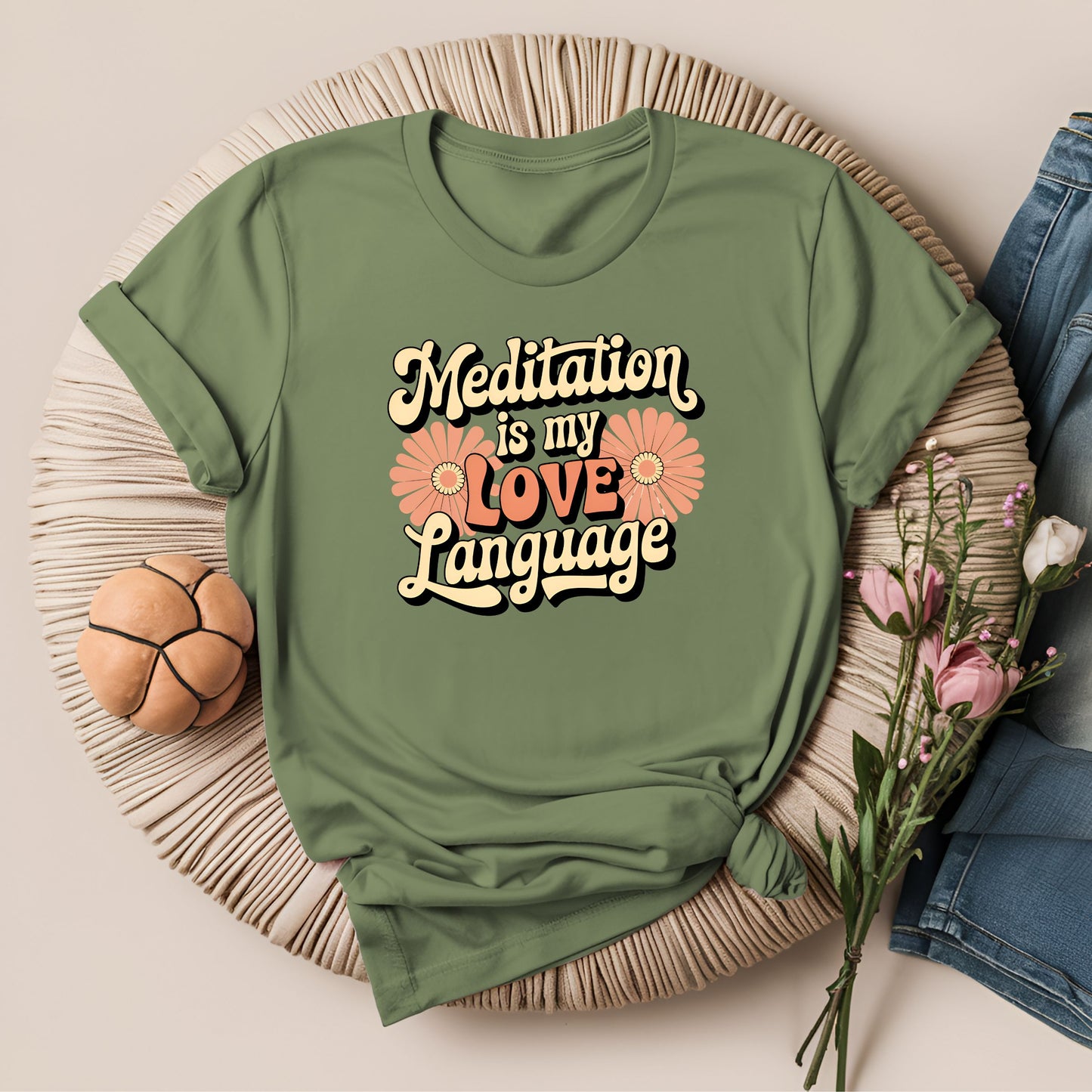 Meditation is My Love Language Flower T-Shirt!