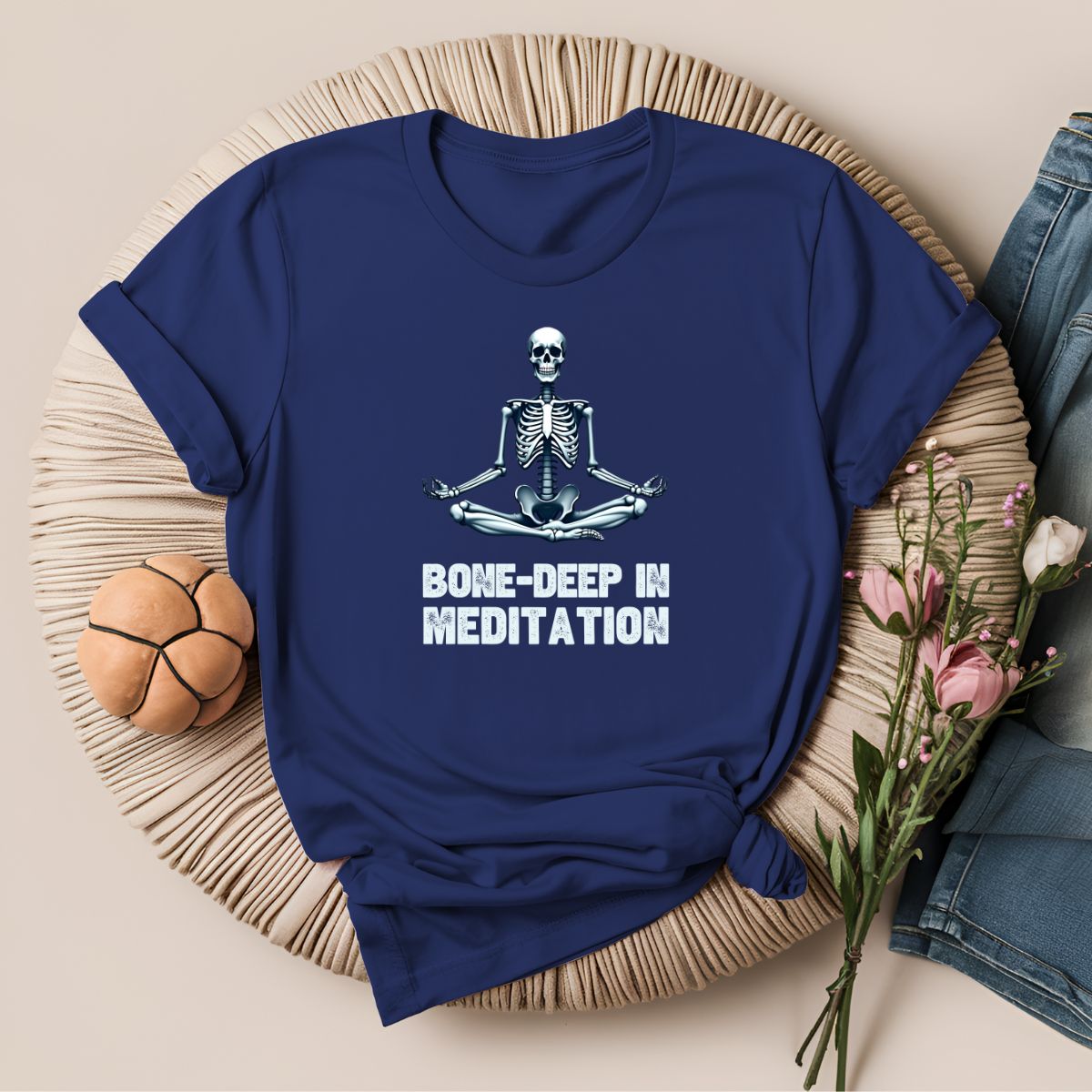 Bone Deep in Meditation T-Shirt!