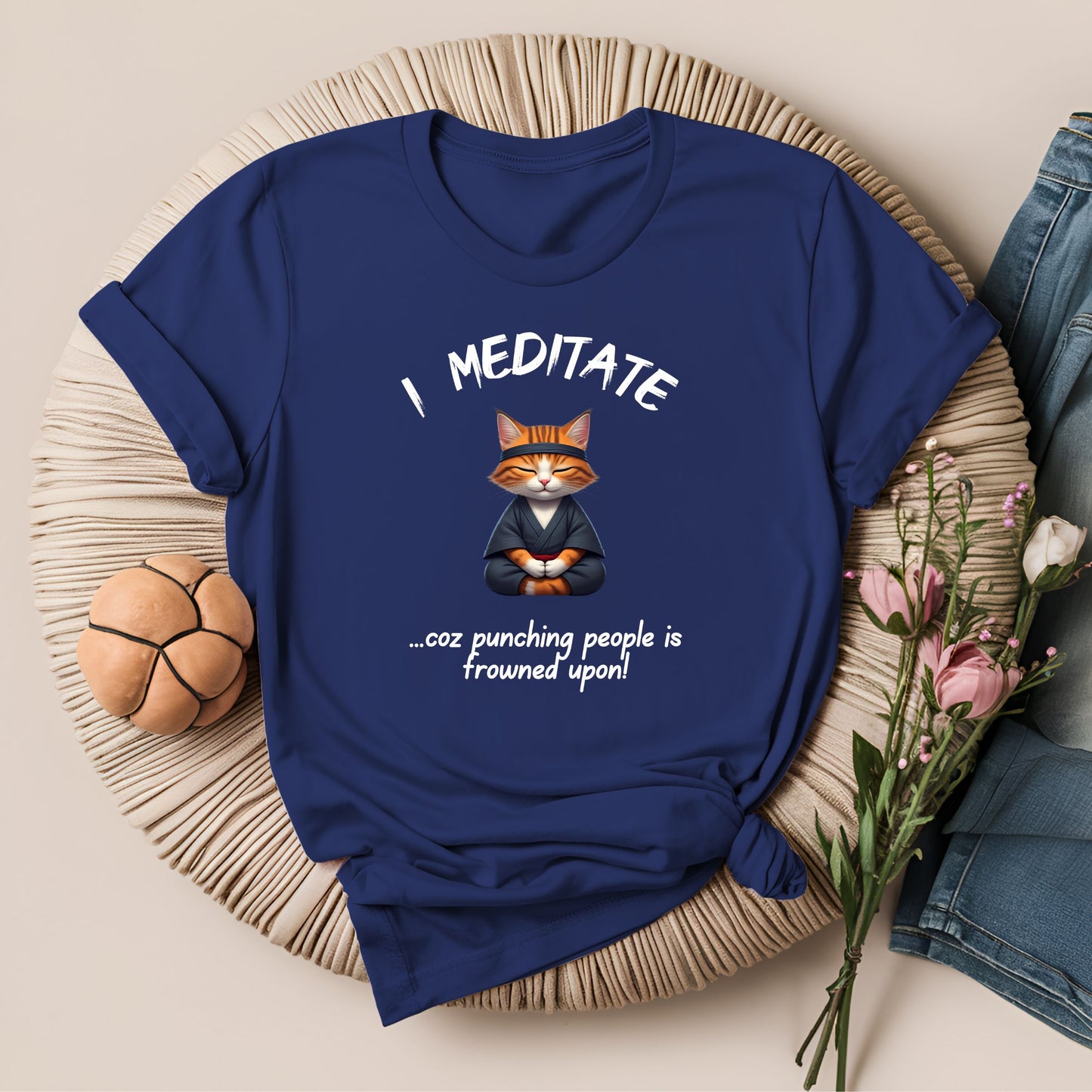 I Meditate Coz Punching People is Frowned Upon T-Shirt