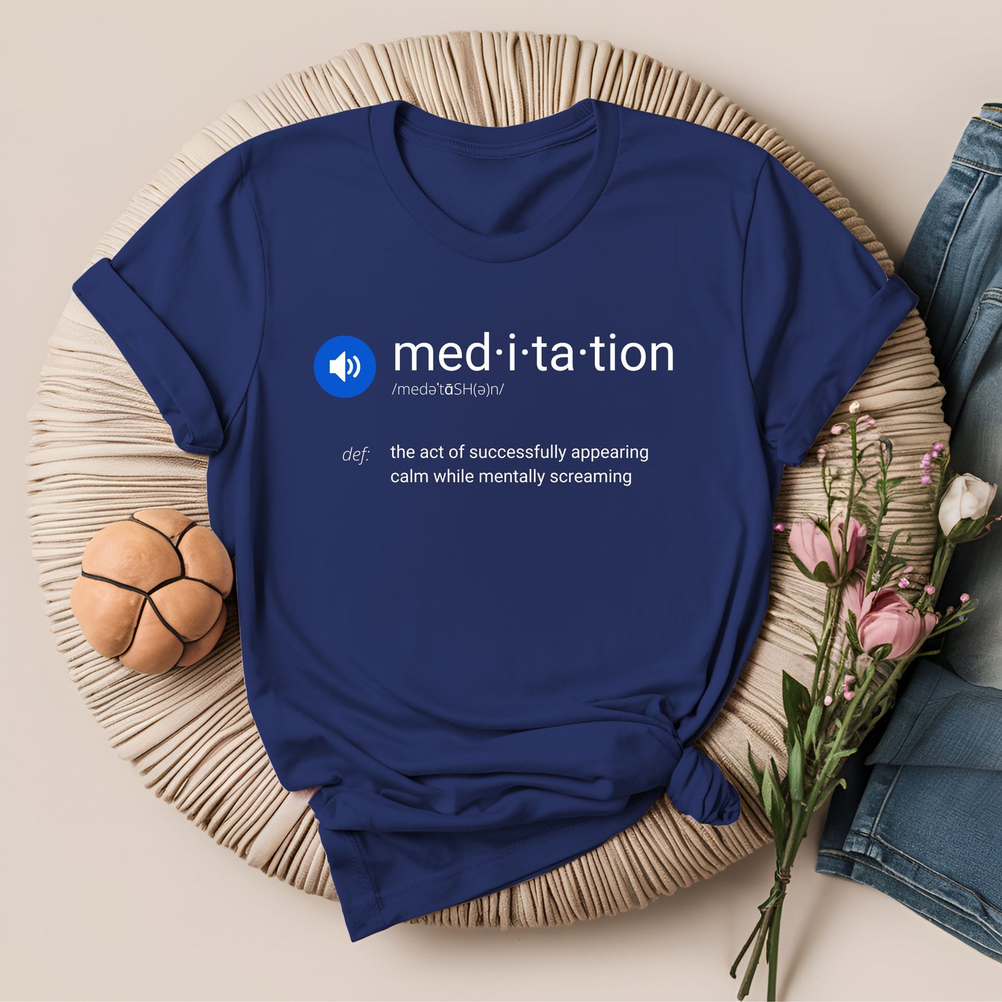 Meditation Definition Funny T-Shirt
