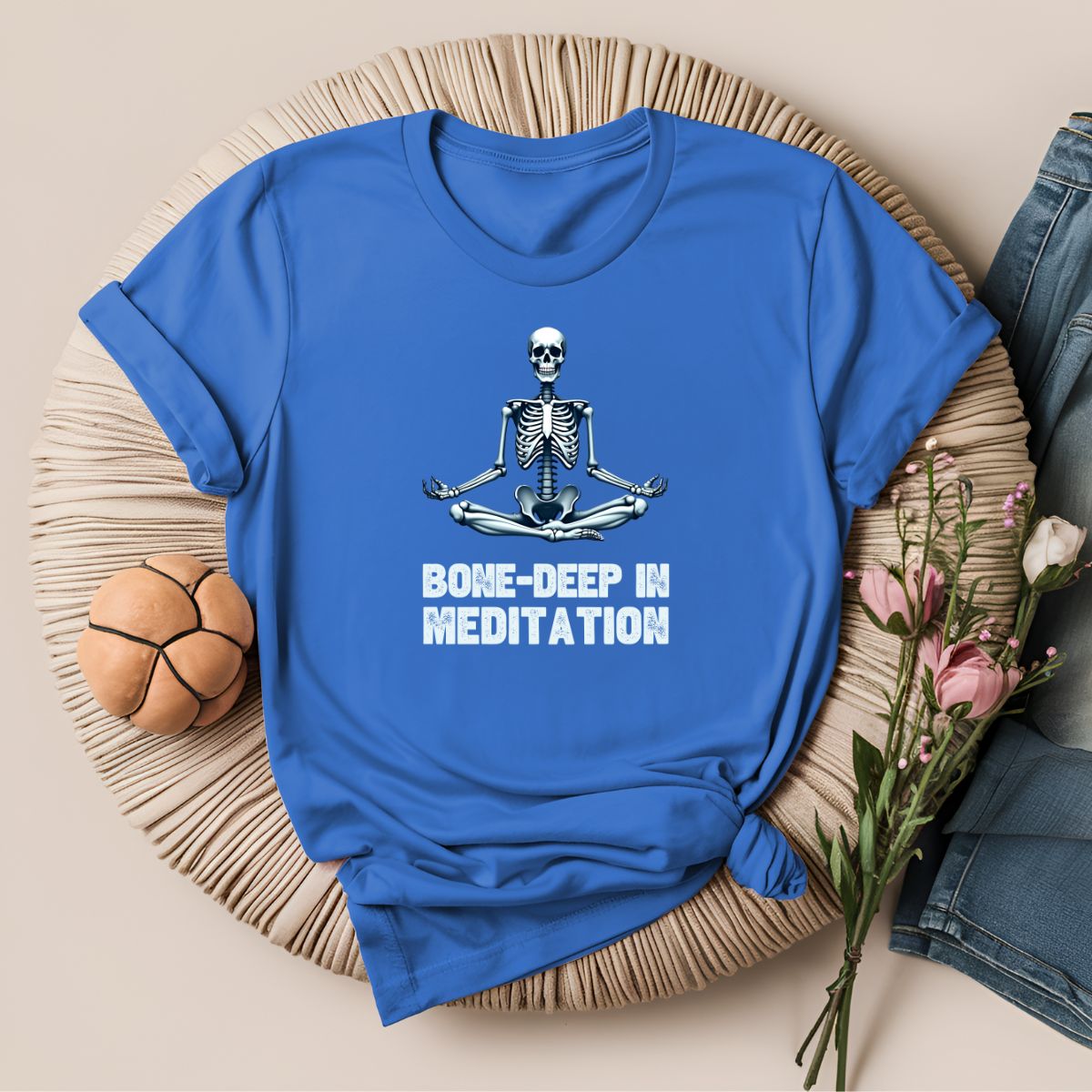 Bone Deep in Meditation T-Shirt!