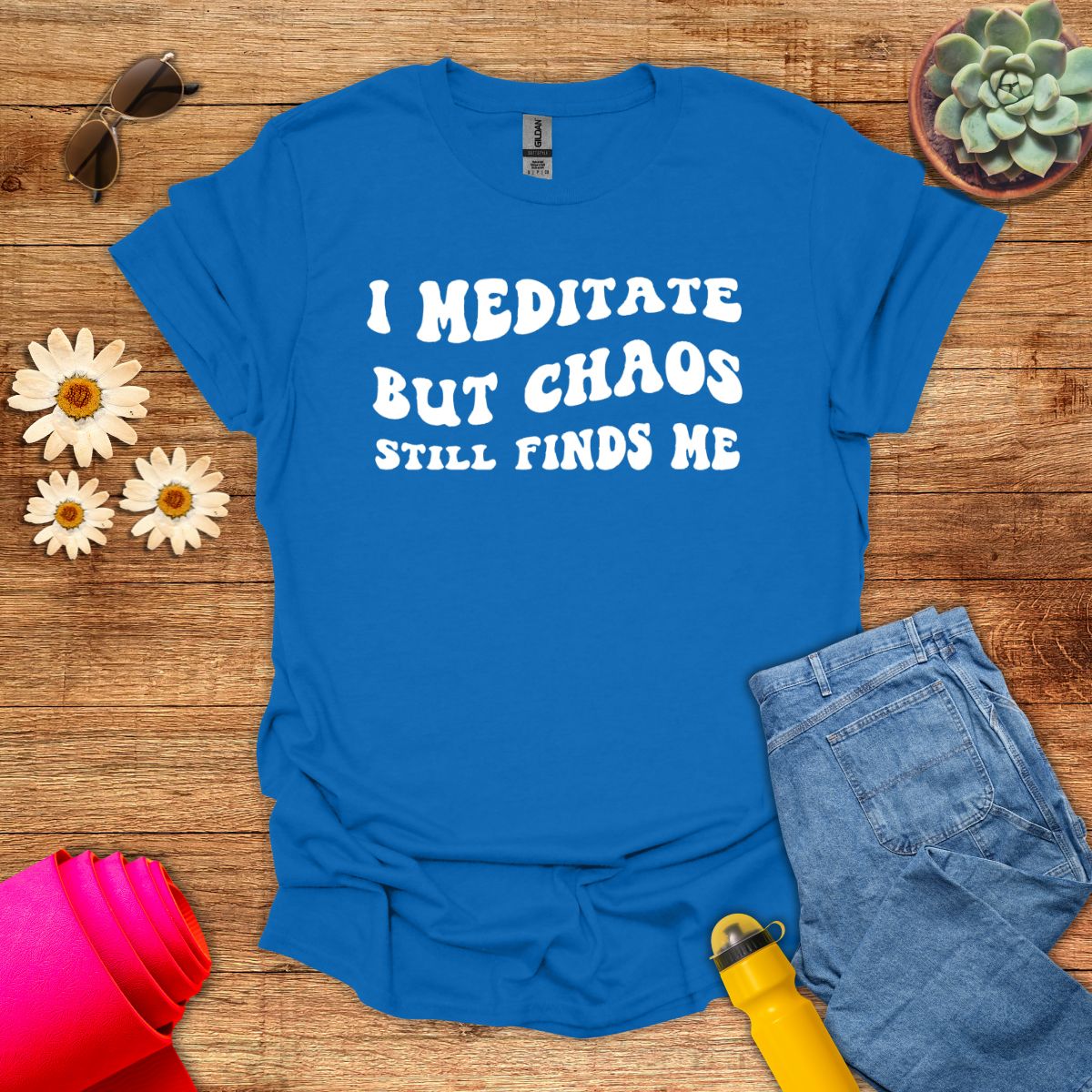 I Meditate But Chaos Still Finds Me
