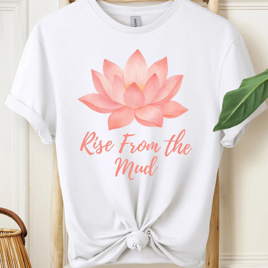 Rise From the Mud T-Shirt!