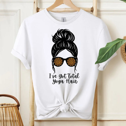 I've Got Total Yoga Hair T-Shirt!