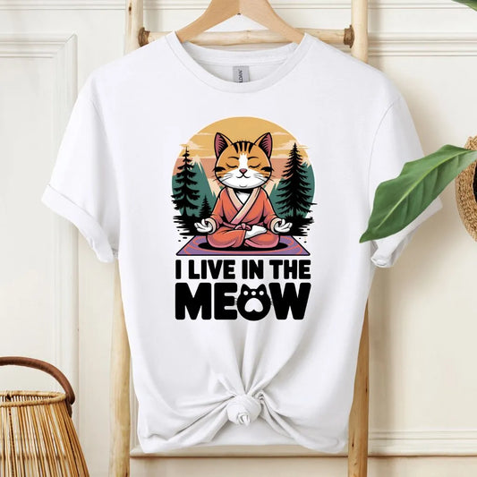 I Live in the Meow Cat Meditation T-Shirt!