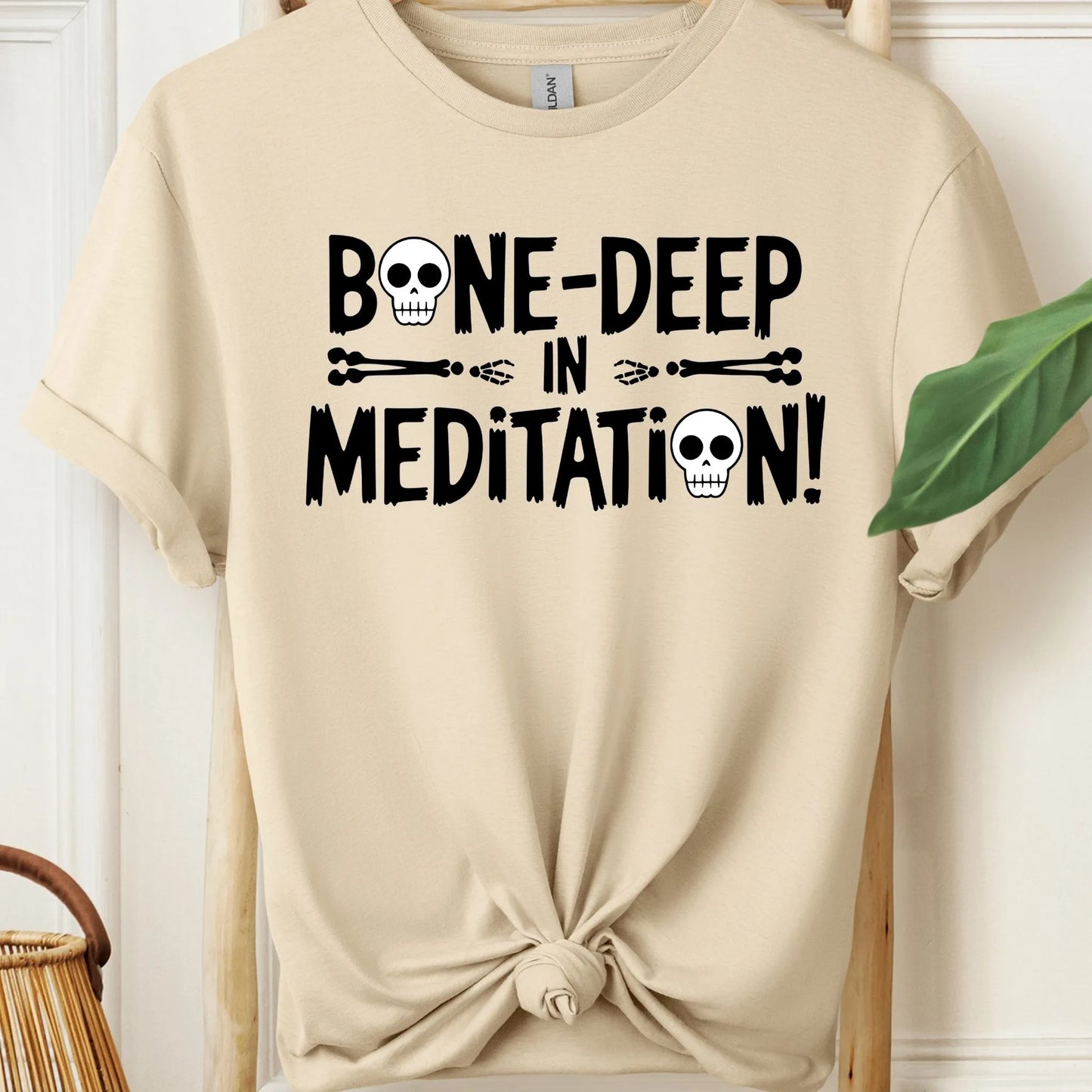 Bone Deep in Meditation T-Shirt!