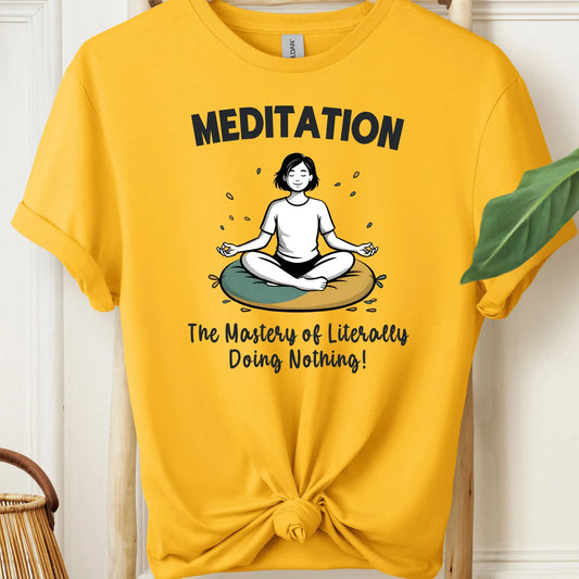 Mastery of Doing Nothing T-Shirt!