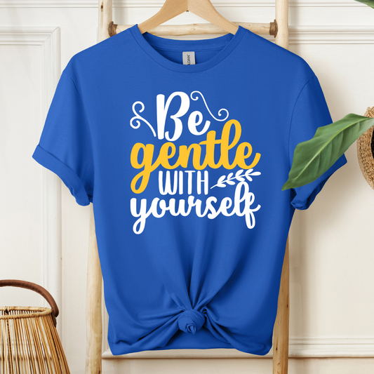 Be Gentle With Yourself Motivational T-Shirt!