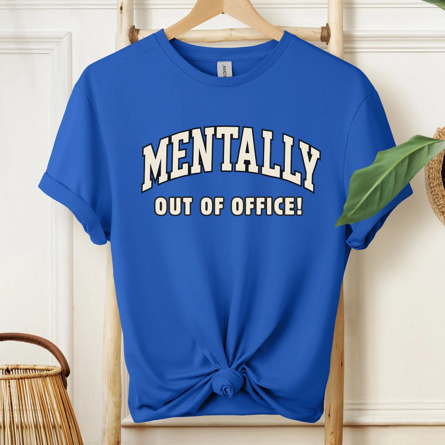 Mentally Out of Office T-Shirt!