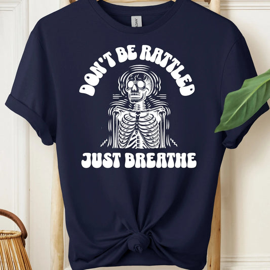 Don't Be Rattled, Just Breathe Meditation T-Shirt!