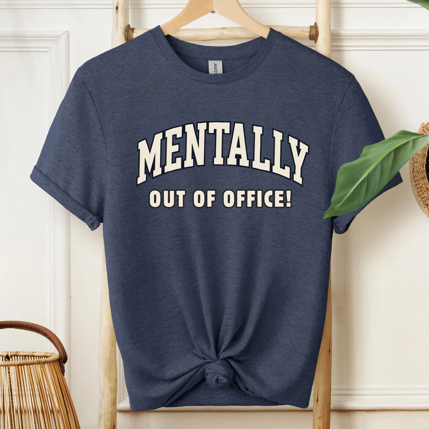 Mentally Out of Office T-Shirt!