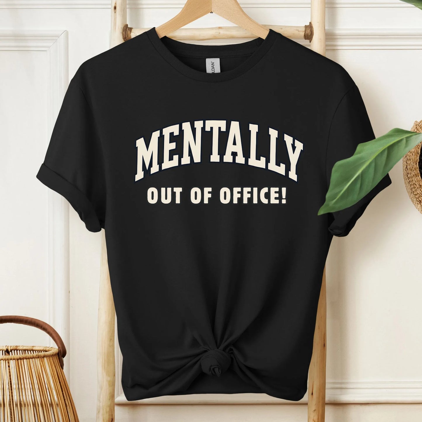 Mentally Out of Office T-Shirt!