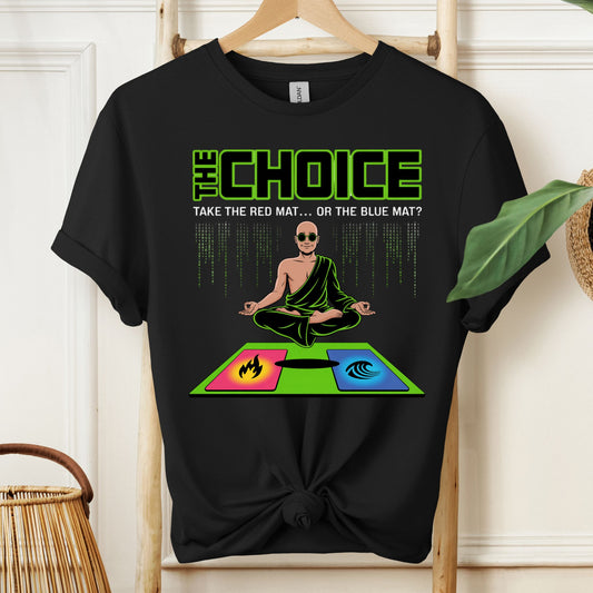 The Choice T-Shirt!