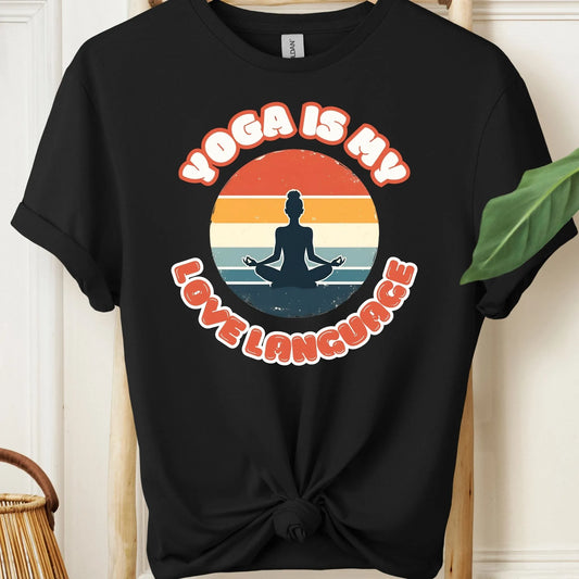 Yoga Is My Love Language T-Shirt!