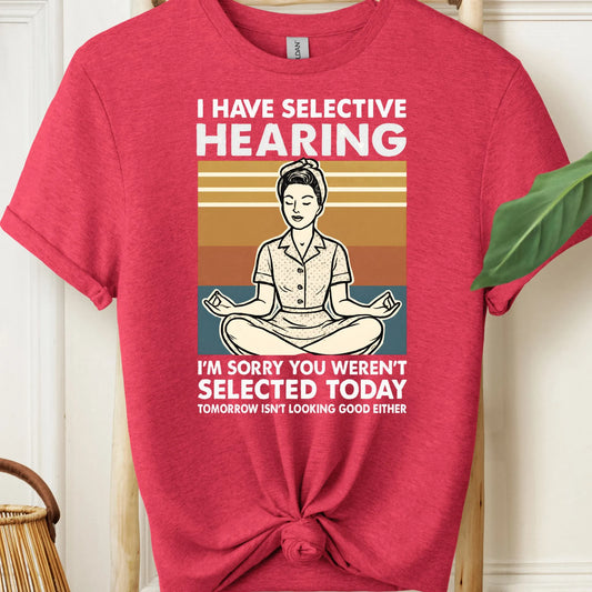 Selective Hearing T-Shirt!