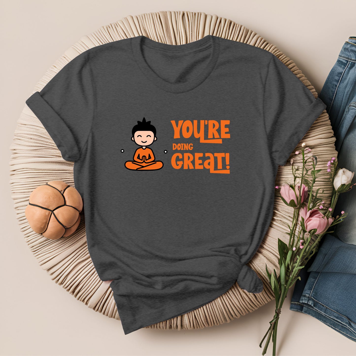 You're Doing Great Motivational Yoga T-Shirt