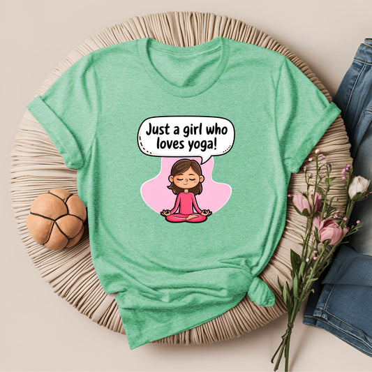 Just a Girl Who Loves Yoga T-Shirt!