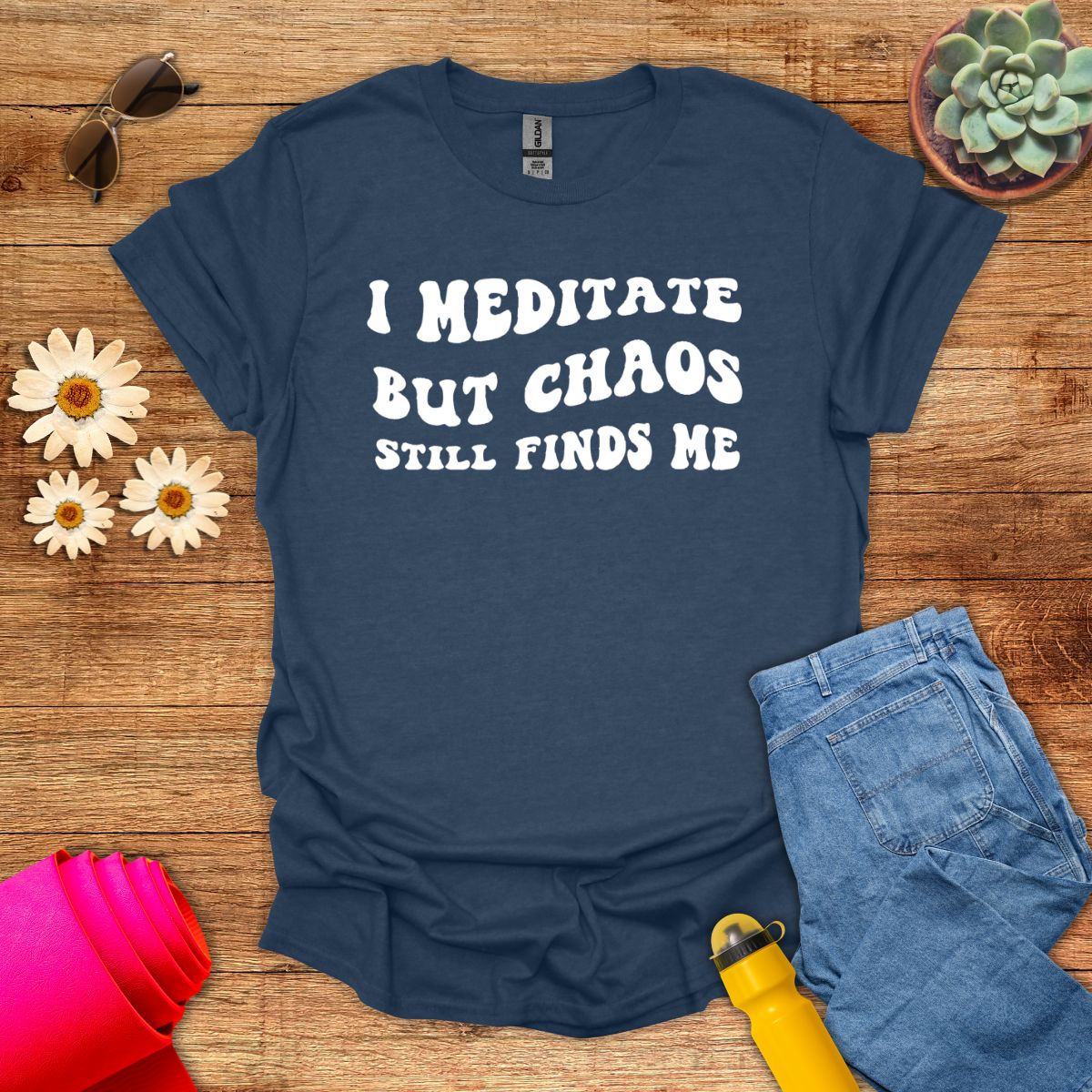 I Meditate But Chaos Still Finds Me
