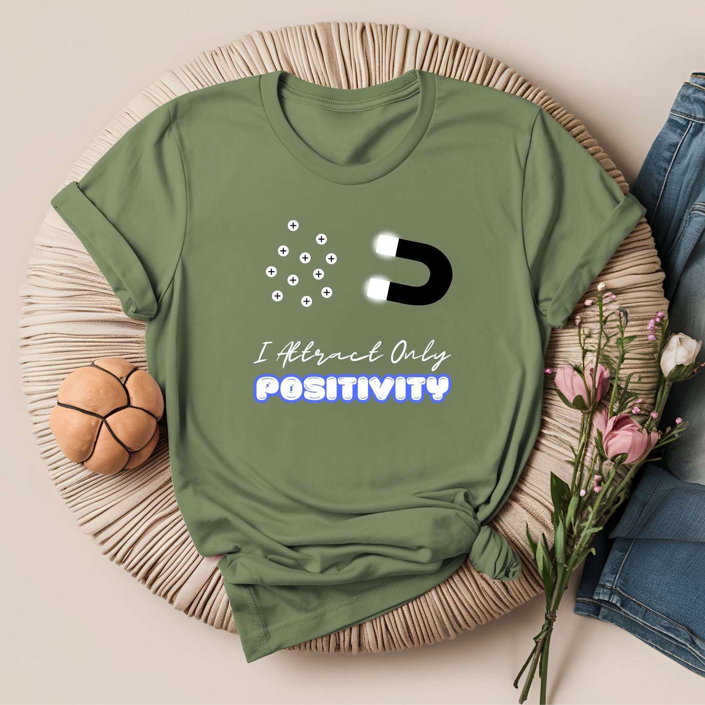 I Attract Only Positivity Inspirational T-Shirt